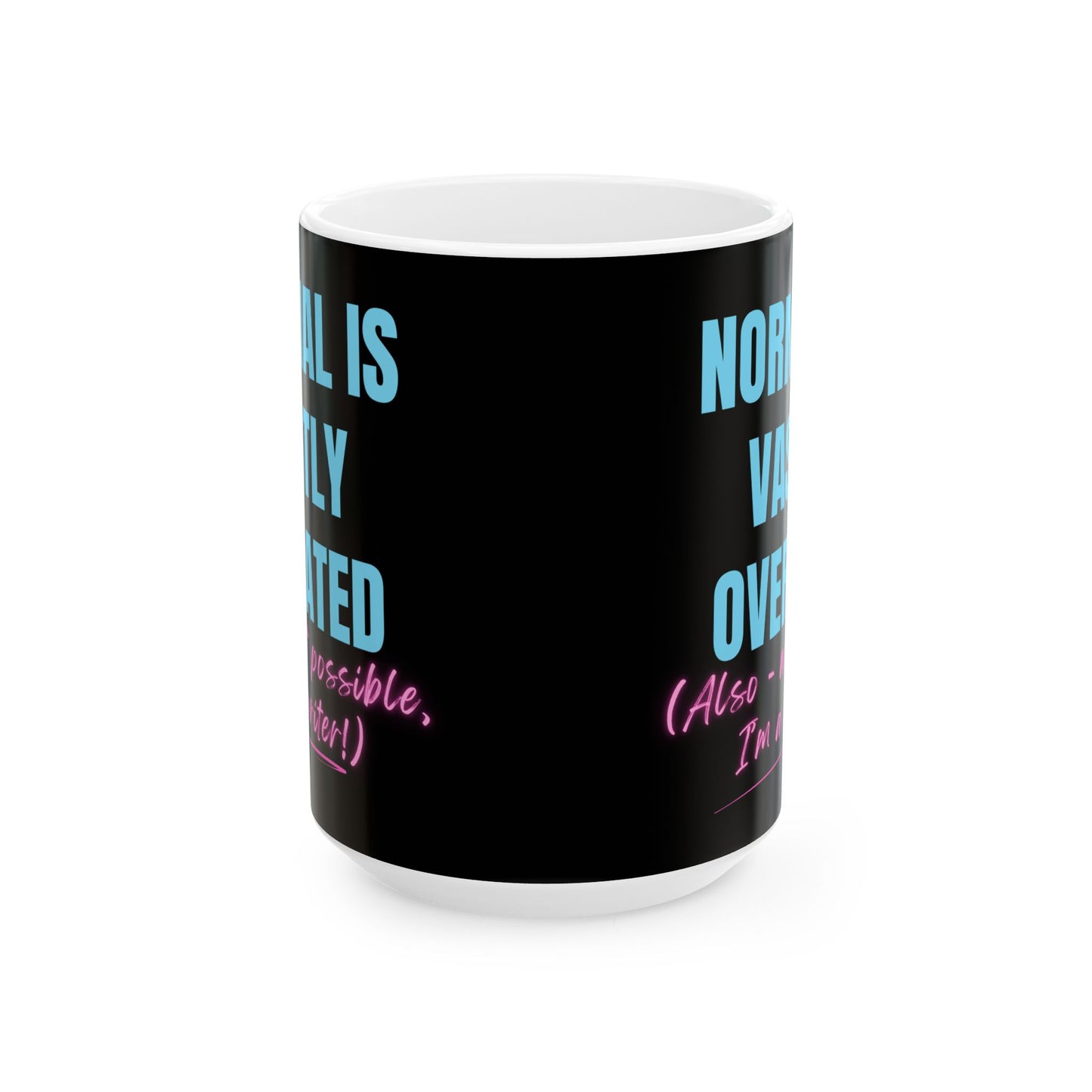 "Normal is Vastly Overrated" Writer's Mug