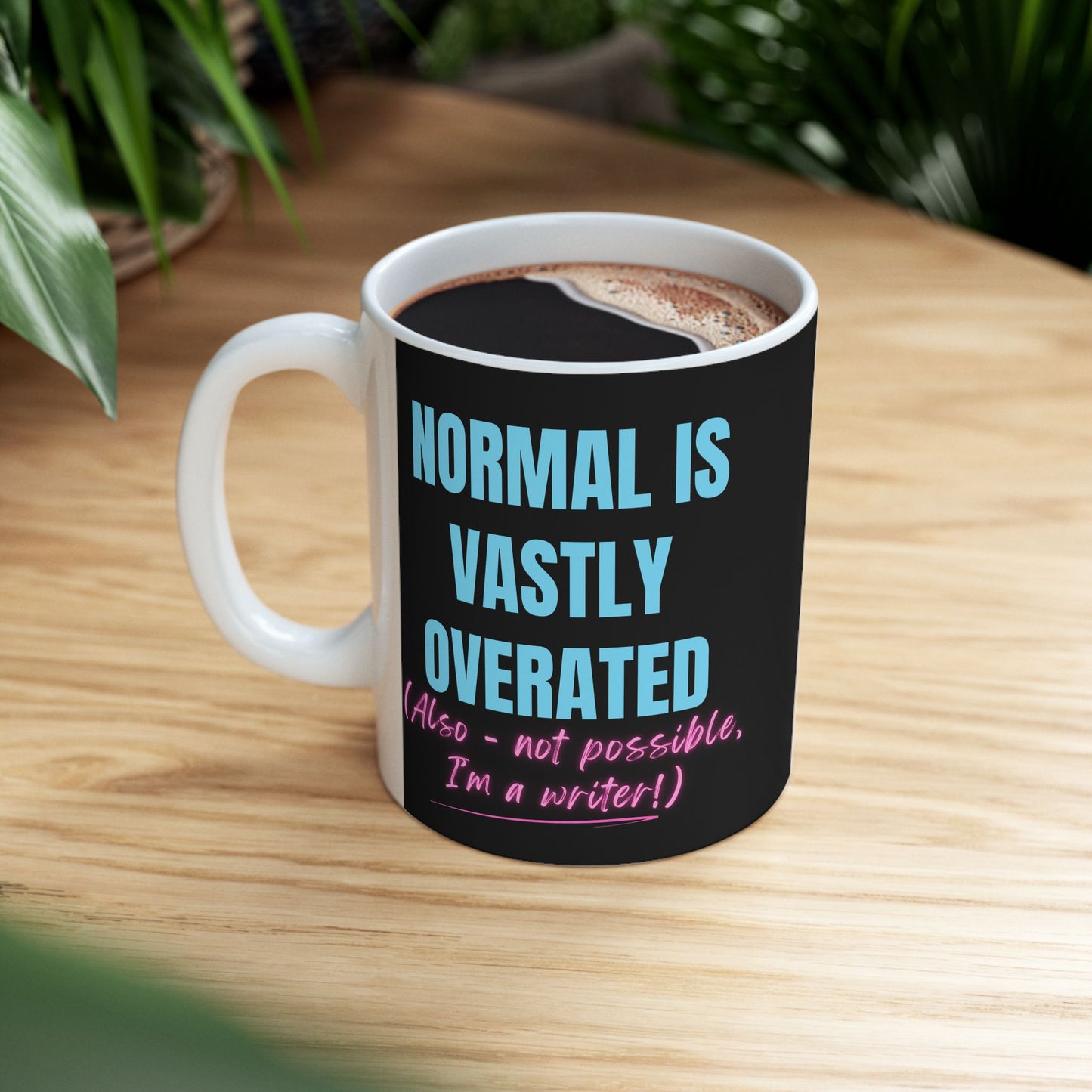 "Normal is Vastly Overrated" Writer's Mug