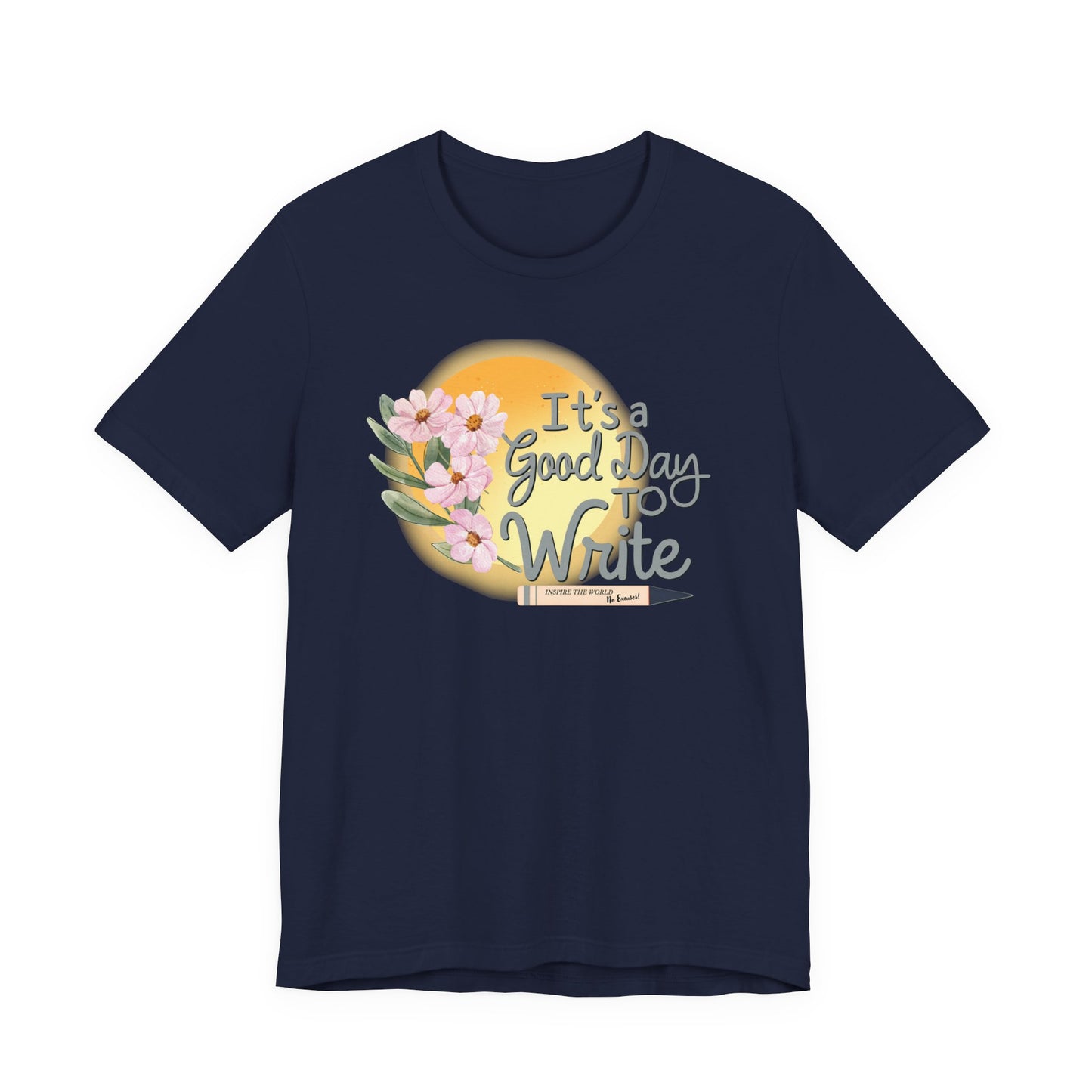It's a Good Day to Write Tee