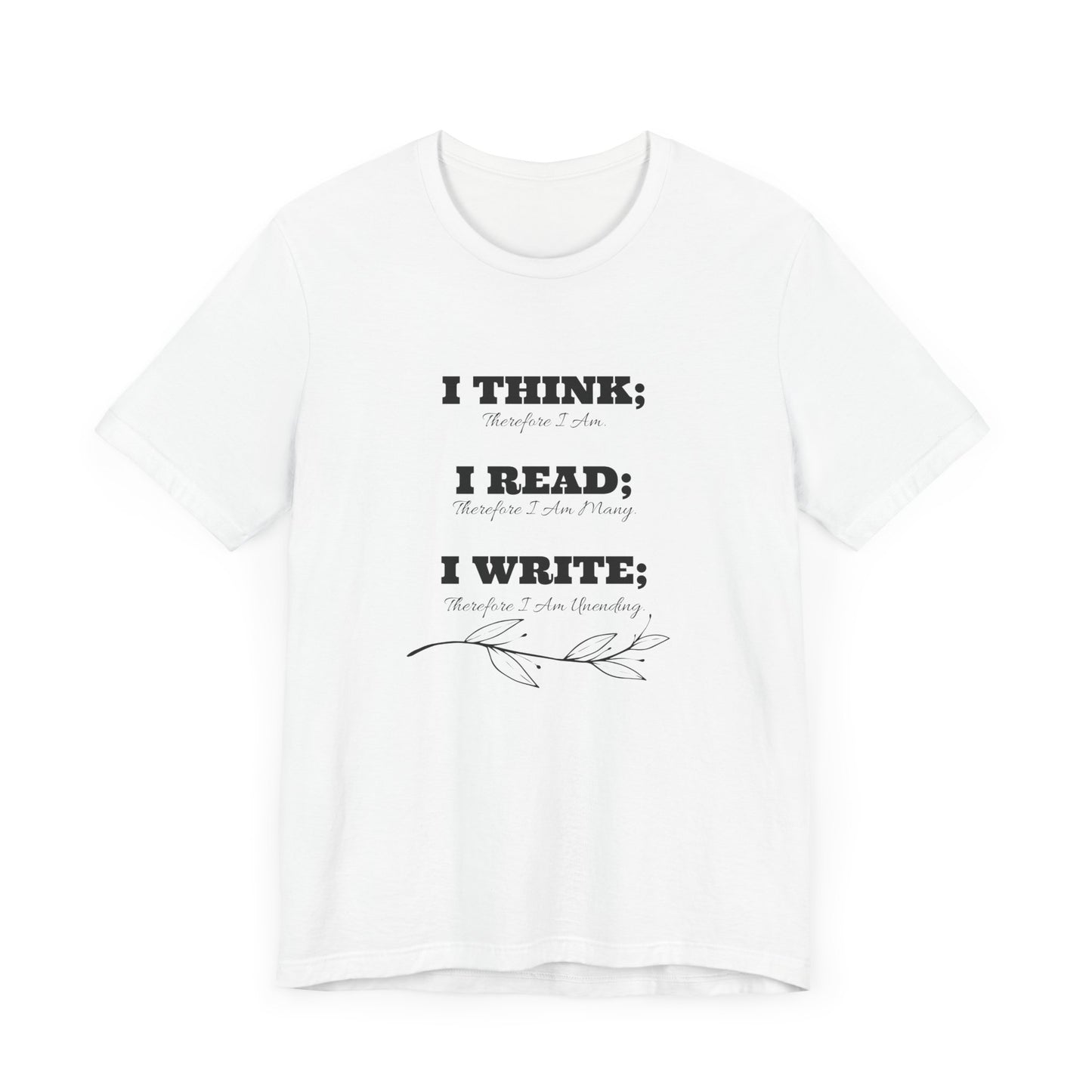 I Think; I Read; I Write Tee