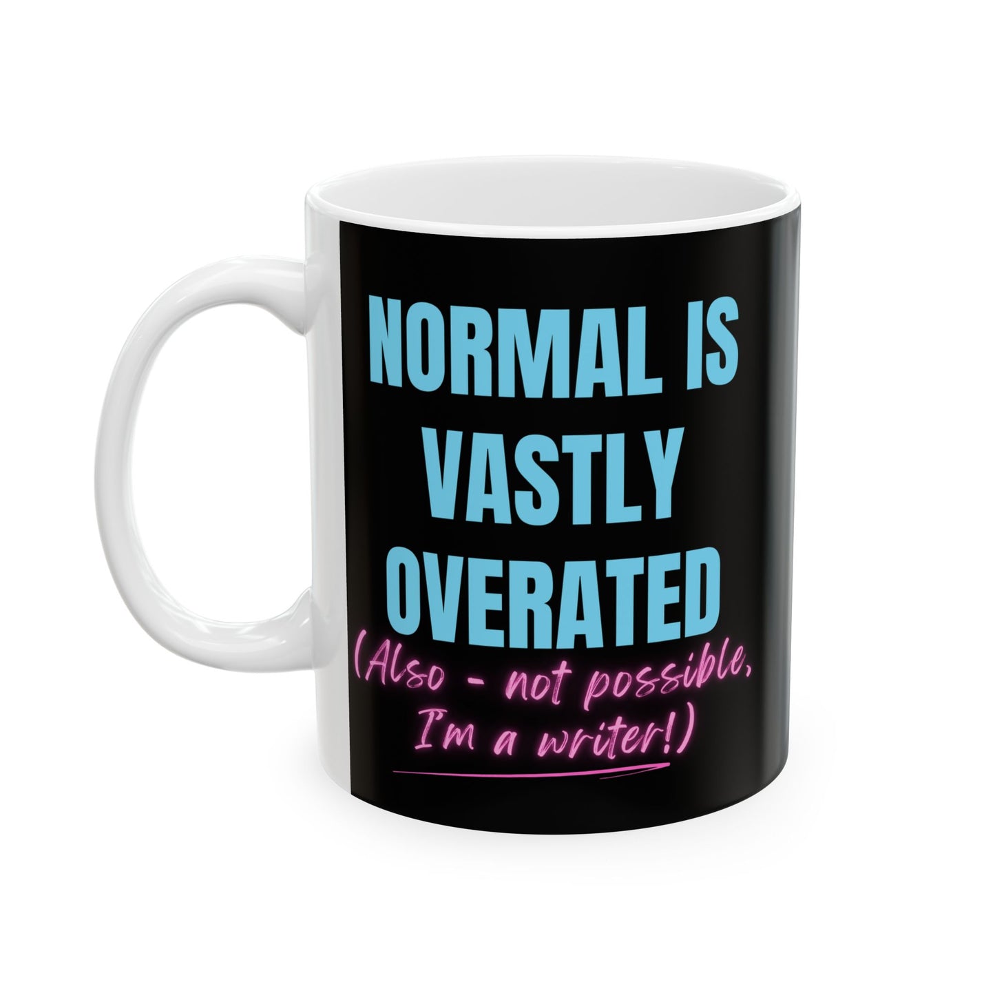 "Normal is Vastly Overrated" Writer's Mug