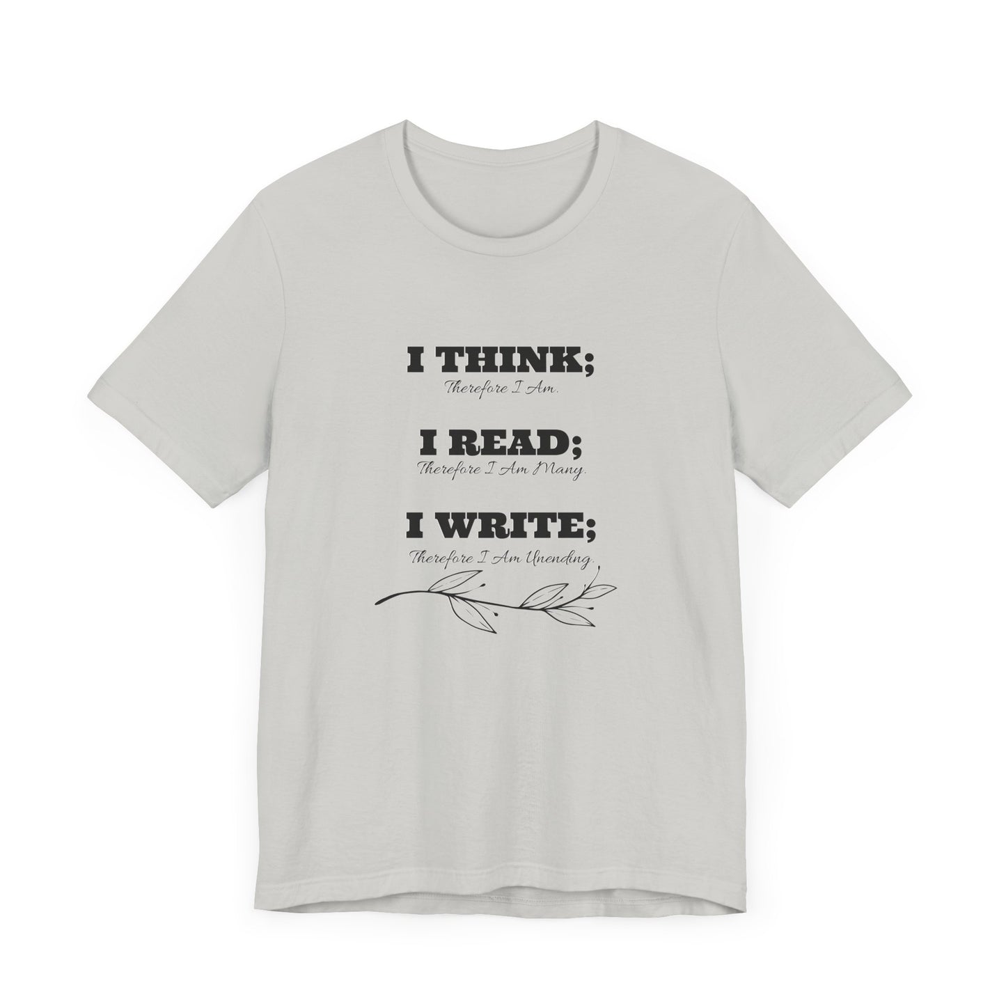 I Think; I Read; I Write Tee