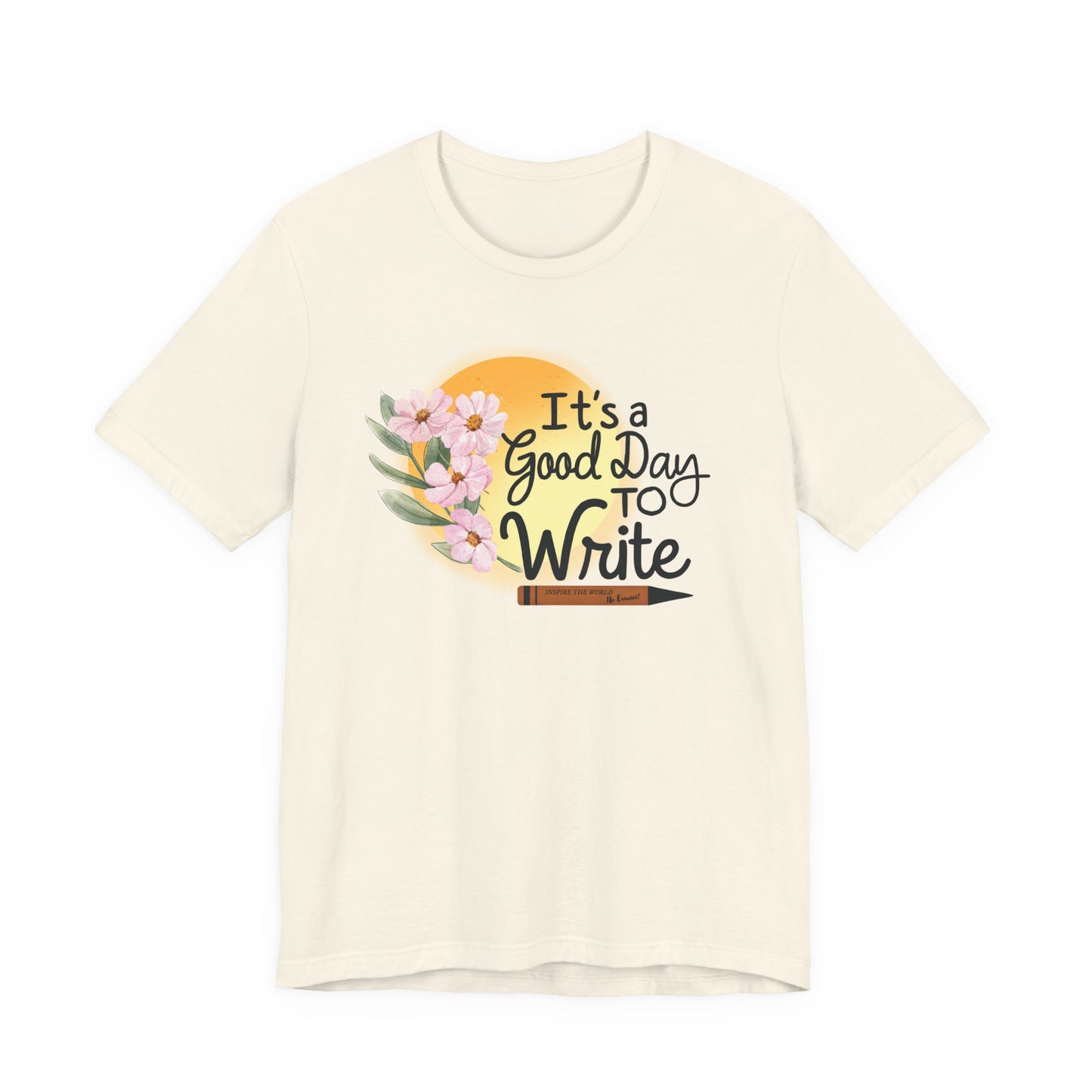 It's a Good Day to Write Tee