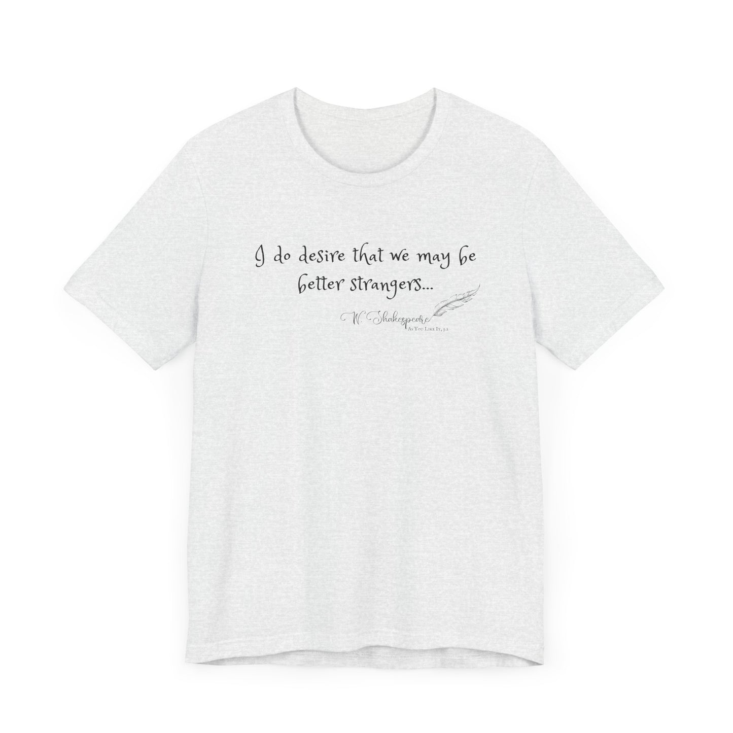 Shakespeare Strangers Quote Tee