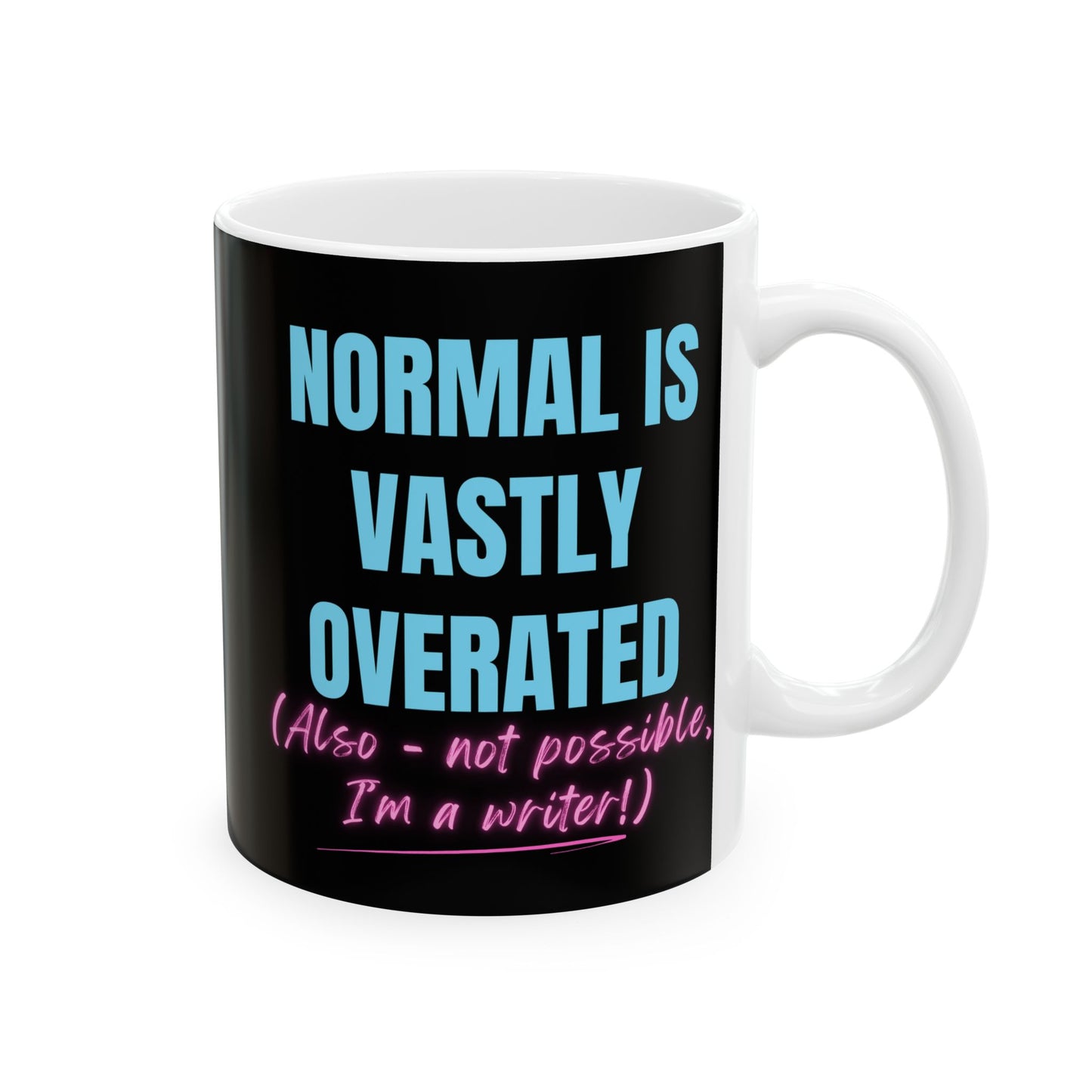 "Normal is Vastly Overrated" Writer's Mug
