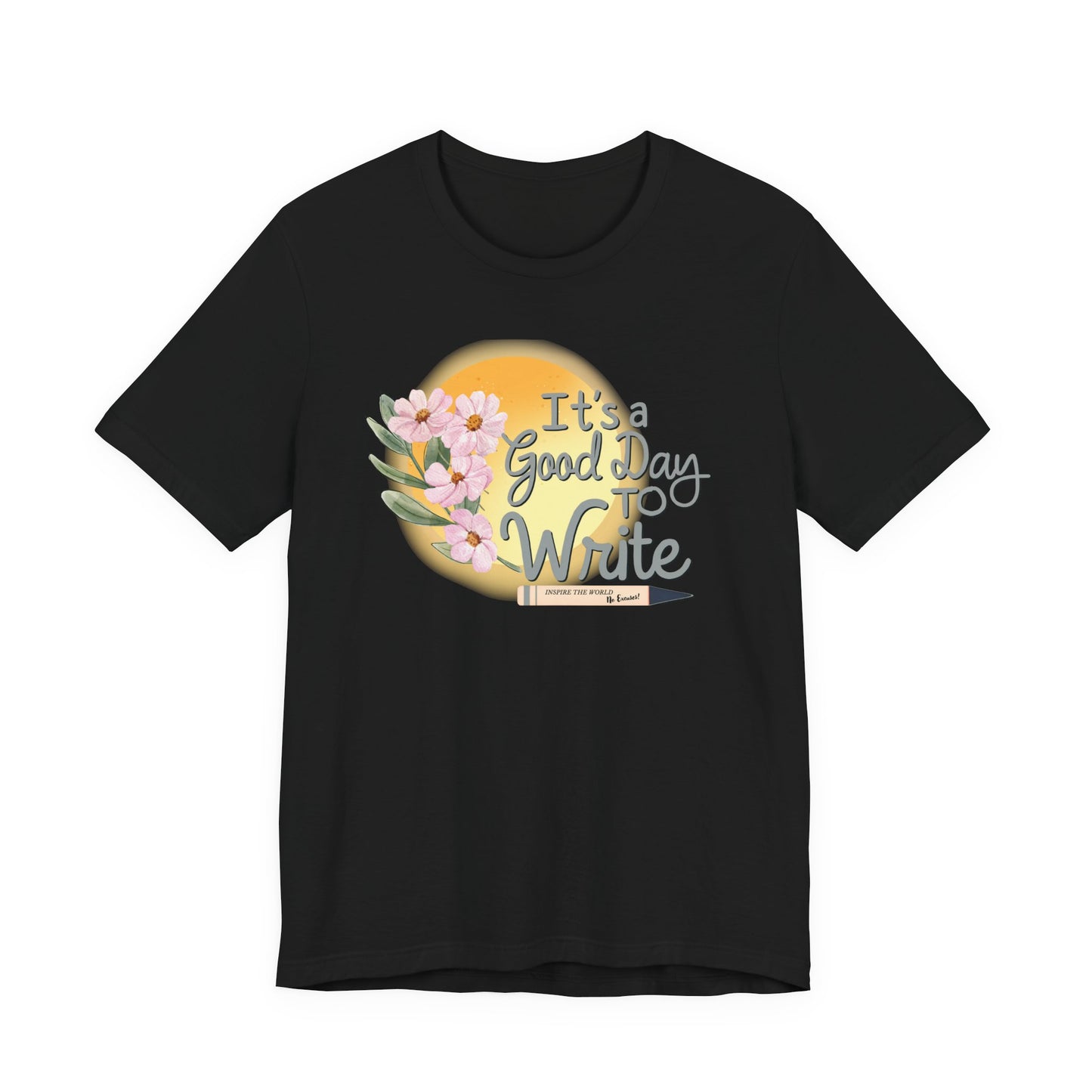 It's a Good Day to Write Tee