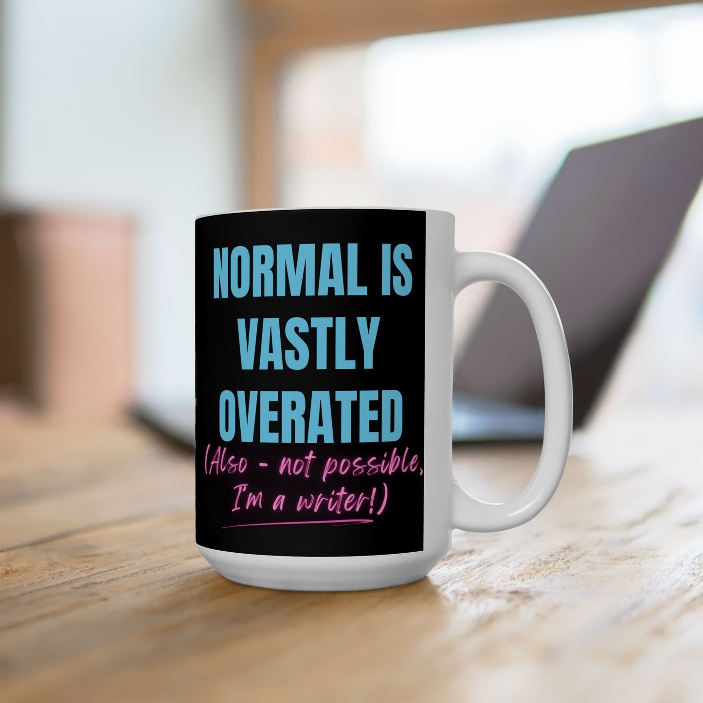 "Normal is Vastly Overrated" Writer's Mug
