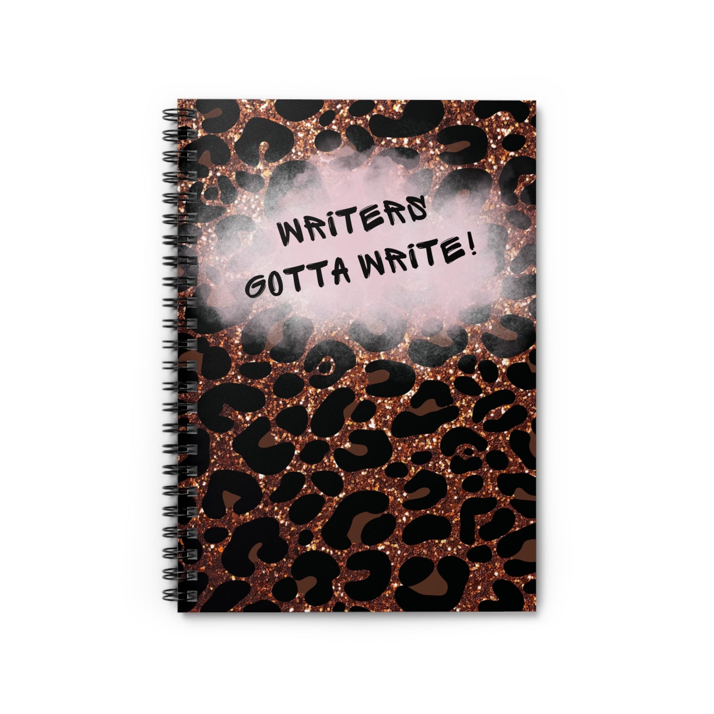 Writers Gotta Write! Spiral Notebook