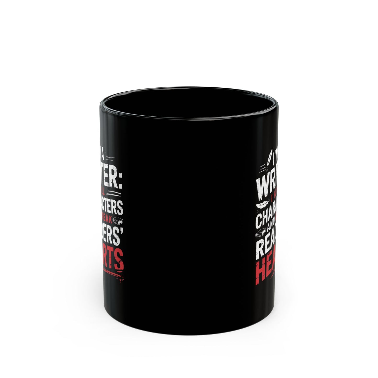 "I Kill Characters & Break Reader's Hearts" Writer's Mug