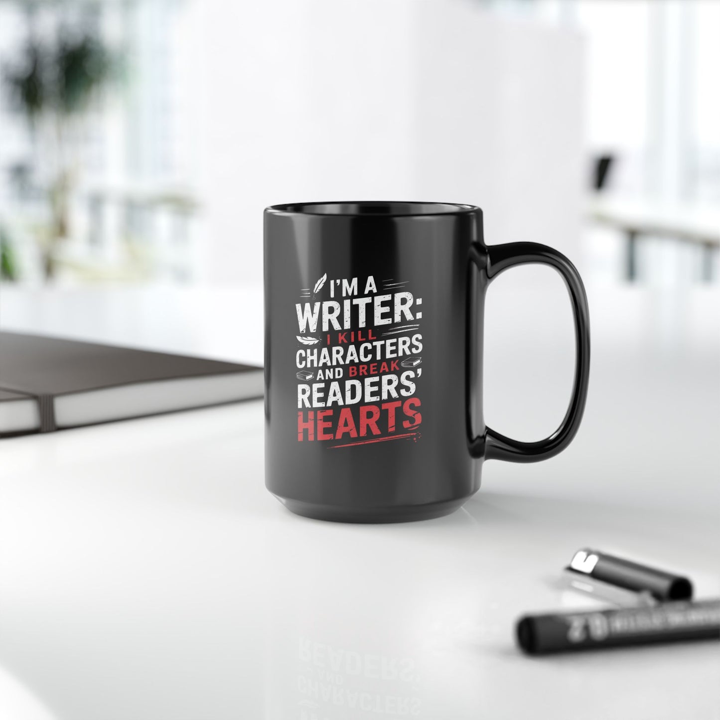 "I Kill Characters & Break Reader's Hearts" Writer's Mug