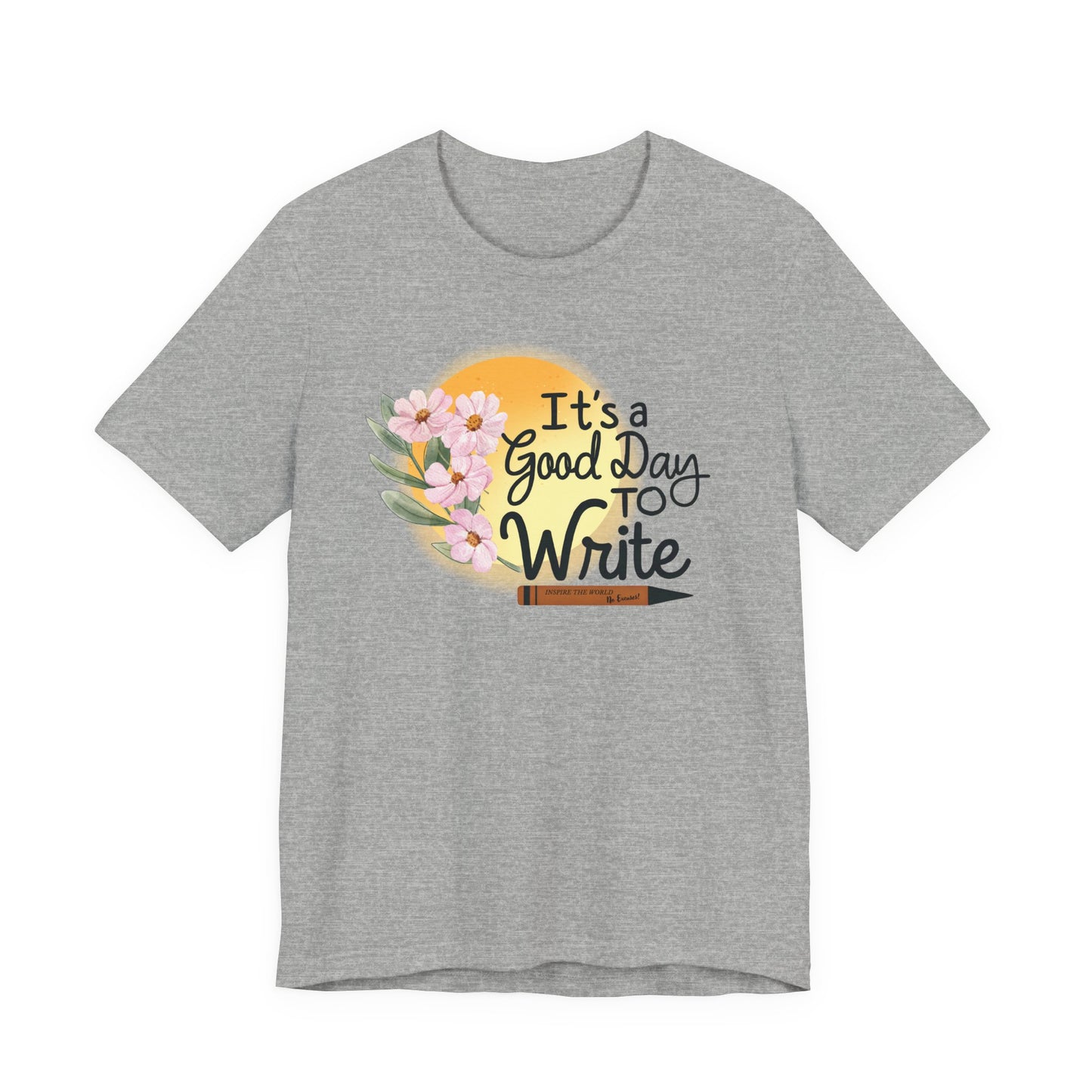 It's a Good Day to Write Tee