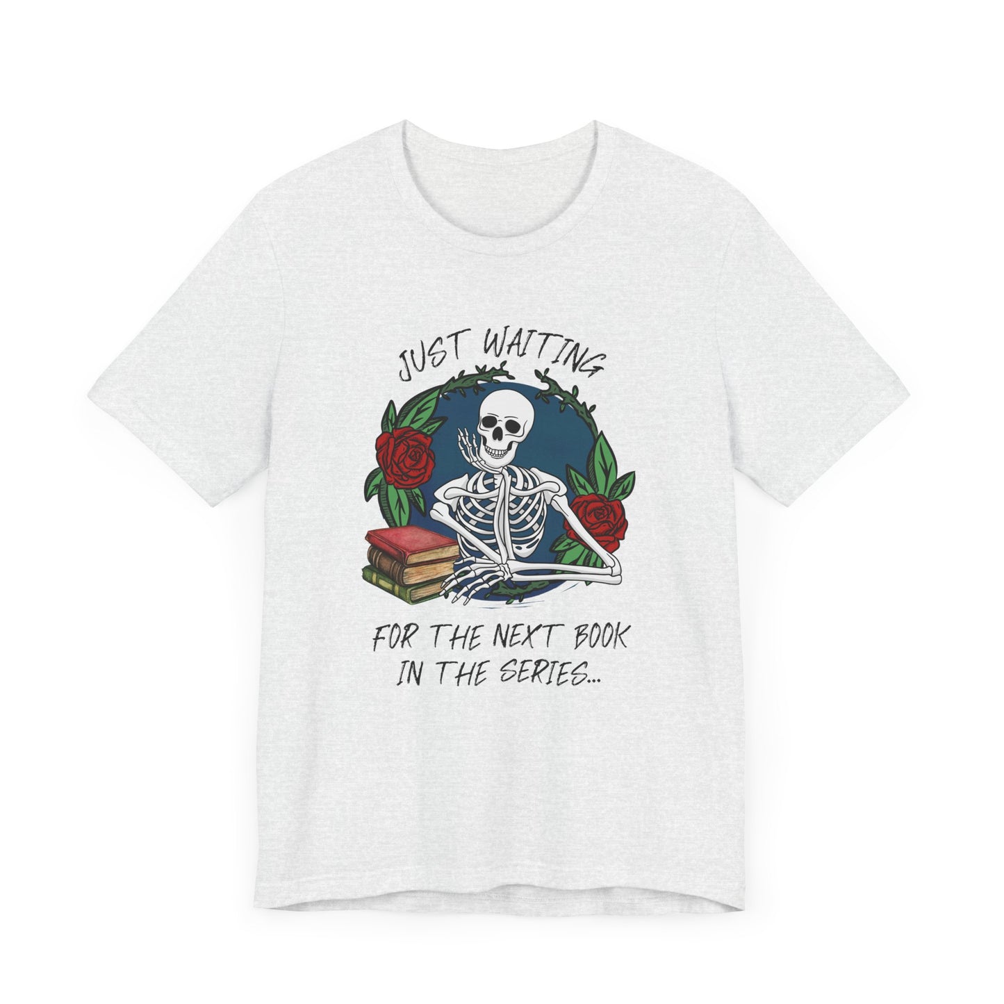 Just Waiting Skeleton Book Tee