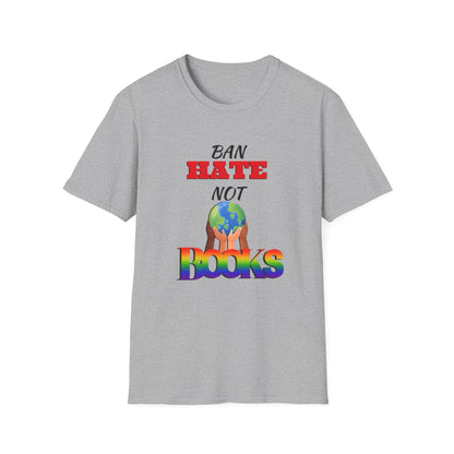 Ban Hate Not Books: Global Love T-Shirt