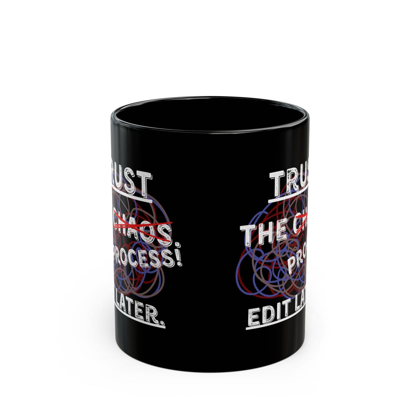 Trust the [Chaos] Process: Edit Later Writer's Mug