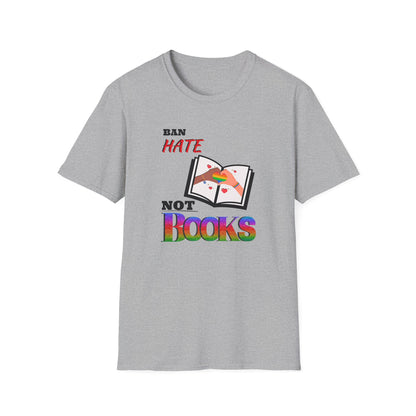 Ban Hate Not Books T-Shirt