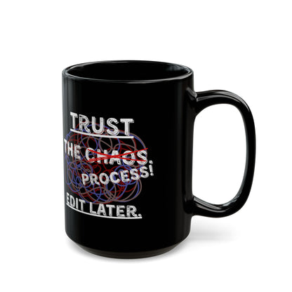 Trust the [Chaos] Process: Edit Later Writer's Mug