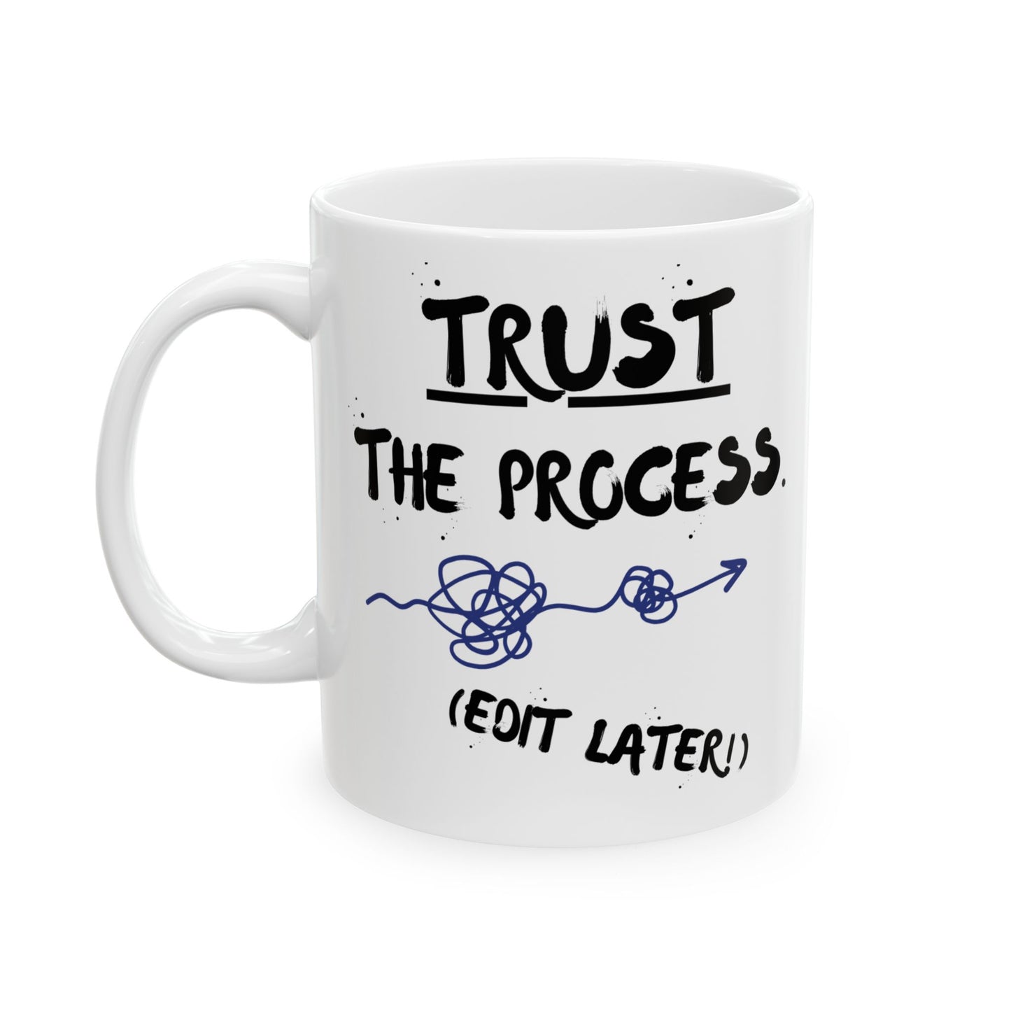 Trust the Process: Edit Later Writer's Mug