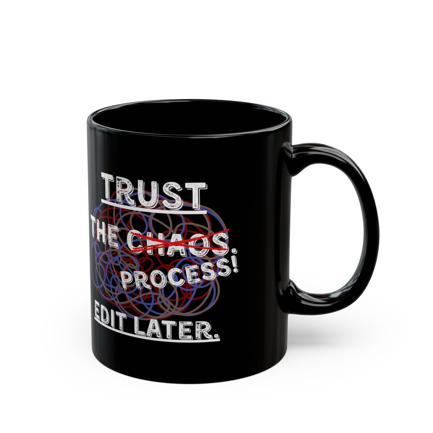 Trust the [Chaos] Process: Edit Later Writer's Mug