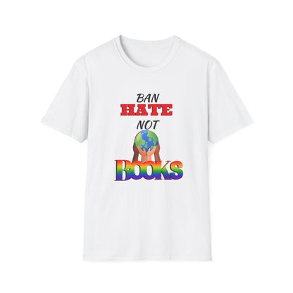 Ban Hate Not Books: Global Love T-Shirt
