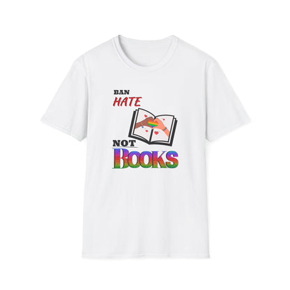 Ban Hate Not Books T-Shirt