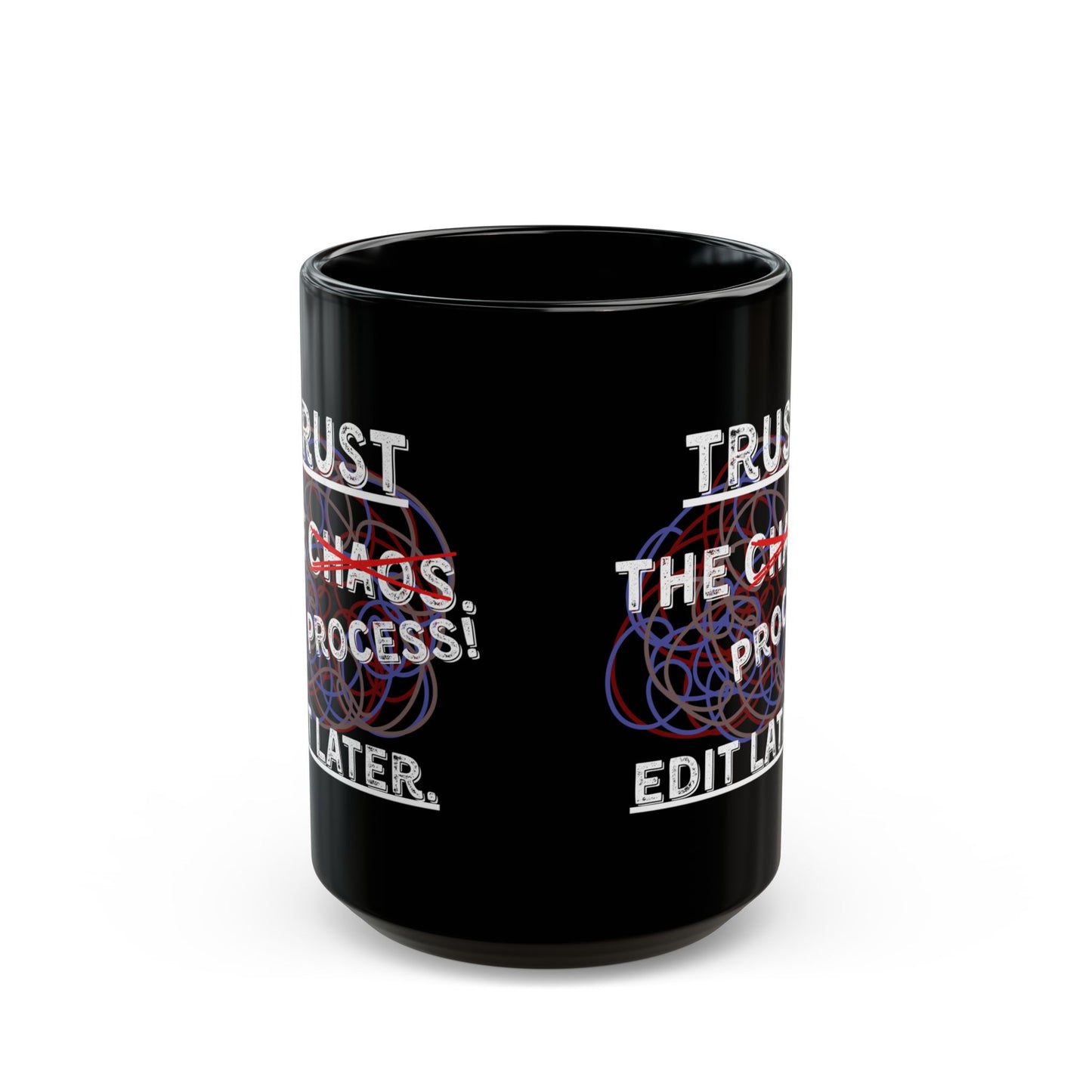 Trust the [Chaos] Process: Edit Later Writer's Mug