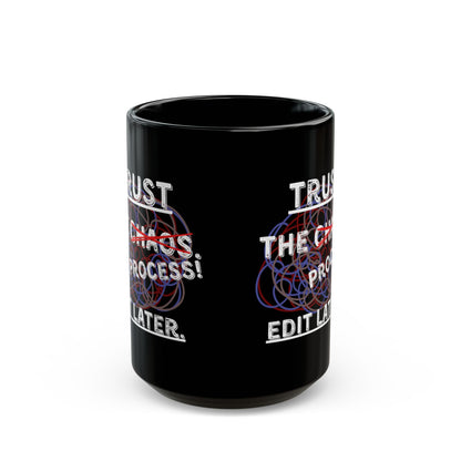 Trust the [Chaos] Process: Edit Later Writer's Mug