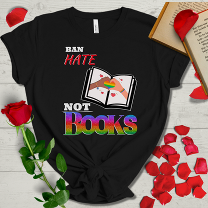 Ban Hate Not Books T-Shirt